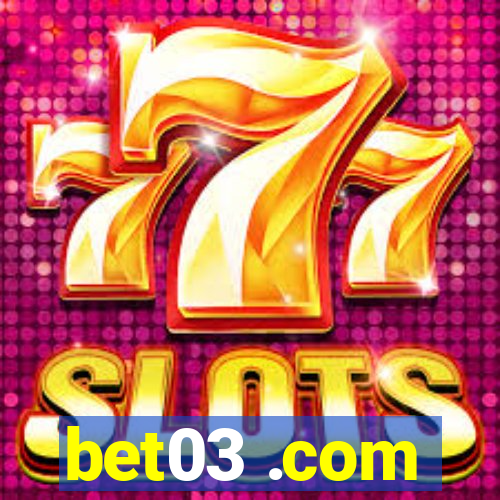 bet03 .com